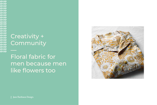 Floral fabric collection for men becasue they like flowers too