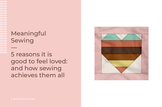 5 reasons it is good to feel loved and how sewing achieves them all